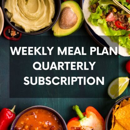 various dinner foods with text overlay that says "weekly meal plan quarterly subscription"